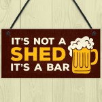 Not A Shed Its A Bar Sign Funny Rude Bar Sign Man Cave Garage
