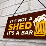 Not A Shed Its A Bar Sign Funny Rude Bar Sign Man Cave Garage