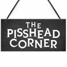 Funny Home Bar Sign PISS HEAD CORNER Garden Plaque Beer Gin