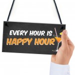 Quirky Home Bar Sign EVERY HOUR IS HAPPY HOUR Garden Shed Pub