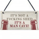 Funny NOT A SHED Man Cave Sign Novelty Gift For Him Home Bar