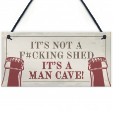 Funny NOT A SHED Man Cave Sign Novelty Gift For Him Home Bar