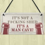 Funny NOT A SHED Man Cave Sign Novelty Gift For Him Home Bar