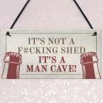 Funny NOT A SHED Man Cave Sign Novelty Gift For Him Home Bar