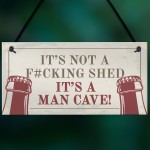 Funny NOT A SHED Man Cave Sign Novelty Gift For Him Home Bar