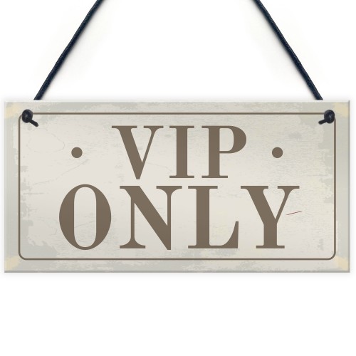 VIP ONLY Sign Home Bar Pub Man Cave Garage Plaque Garden Shed