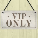 VIP ONLY Sign Home Bar Pub Man Cave Garage Plaque Garden Shed