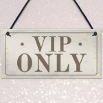 VIP ONLY Sign Home Bar Pub Man Cave Garage Plaque Garden Shed