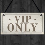 VIP ONLY Sign Home Bar Pub Man Cave Garage Plaque Garden Shed