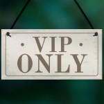 VIP ONLY Sign Home Bar Pub Man Cave Garage Plaque Garden Shed