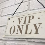 VIP ONLY Sign Home Bar Pub Man Cave Garage Plaque Garden Shed