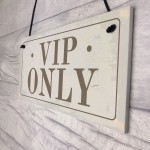 VIP ONLY Sign Home Bar Pub Man Cave Garage Plaque Garden Shed