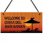 Costa Del Back Garden Funny Garden Sign Hanging Summerhouse Sign