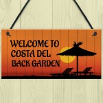 Costa Del Back Garden Funny Garden Sign Hanging Summerhouse Sign