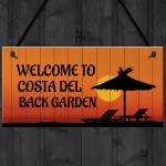 Costa Del Back Garden Funny Garden Sign Hanging Summerhouse Sign