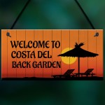 Costa Del Back Garden Funny Garden Sign Hanging Summerhouse Sign