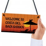 Costa Del Back Garden Funny Garden Sign Hanging Summerhouse Sign