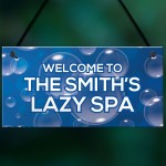 Lazy Spa Personalised Decor Sign For Garden Novelty Hot Tub