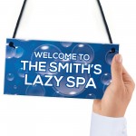 Lazy Spa Personalised Decor Sign For Garden Novelty Hot Tub