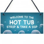 Hot Tub Welcome Sign For Garden Novelty Hanging Lazy Spa Sign