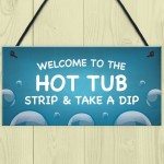 Hot Tub Welcome Sign For Garden Novelty Hanging Lazy Spa Sign