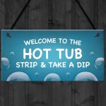 Hot Tub Welcome Sign For Garden Novelty Hanging Lazy Spa Sign