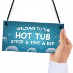 Hot Tub Welcome Sign For Garden Novelty Hanging Lazy Spa Sign