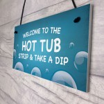 Hot Tub Welcome Sign For Garden Novelty Hanging Lazy Spa Sign