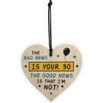 30th Birthday Wooden Heart Funny Novelty Sign Funny GiftS