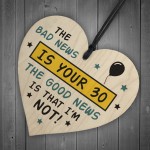 30th Birthday Wooden Heart Funny Novelty Sign Funny GiftS