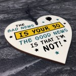 30th Birthday Wooden Heart Funny Novelty Sign Funny GiftS