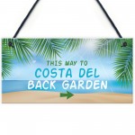 Funny Back Garden Sign Costa Del Garden Sign For Outdoor