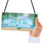 Funny Back Garden Sign Costa Del Garden Sign For Outdoor