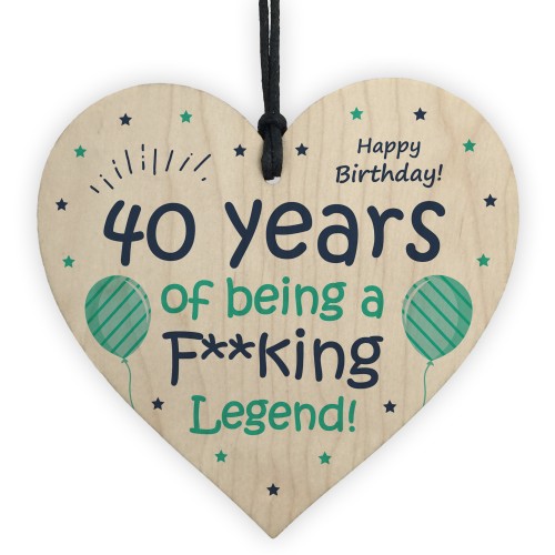 40th Birthday Gift Funny Wood Heart Dad Mum Sister Brother Gift