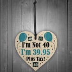 40th Birthday Funny Gift Idea Wood Heart Gift For Him Her