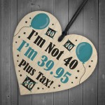 40th Birthday Funny Gift Idea Wood Heart Gift For Him Her