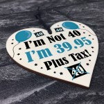 40th Birthday Funny Gift Idea Wood Heart Gift For Him Her