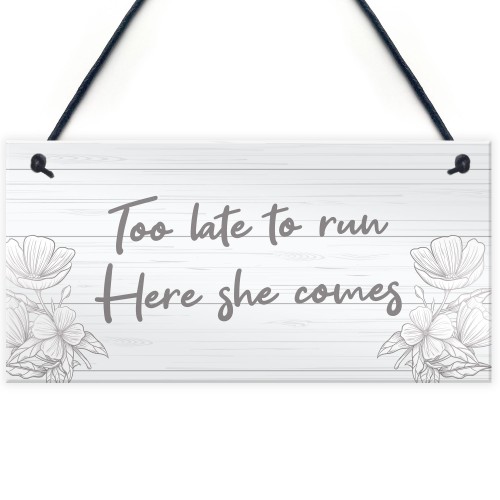 Funny Wedding Sign Too Late To Run Novelty Wedding Decor Sign