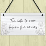 Funny Wedding Sign Too Late To Run Novelty Wedding Decor Sign