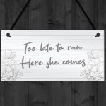 Funny Wedding Sign Too Late To Run Novelty Wedding Decor Sign