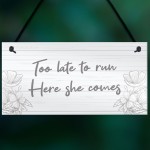 Funny Wedding Sign Too Late To Run Novelty Wedding Decor Sign