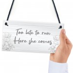 Funny Wedding Sign Too Late To Run Novelty Wedding Decor Sign