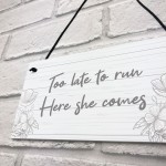 Funny Wedding Sign Too Late To Run Novelty Wedding Decor Sign
