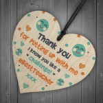 Funny Cheeky Teacher Gift Wooden Heart Leaving School Nursery