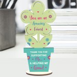 Special Thank You Friend Gift Standing Flower Friendship Sign