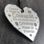 Chance Made Us Colleagues Hanging Heart Birthday Alcohol Gift