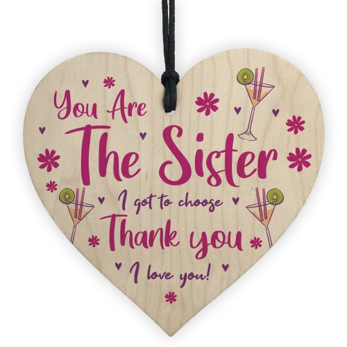 Sister I Got To Choose Plaque Best Friend Gift Wood Heart