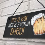 Funny Home Bar Sign NOT A SHED Novelty Hanging Garden Shed Bar