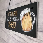 Funny Home Bar Sign NOT A SHED Novelty Hanging Garden Shed Bar