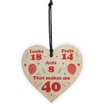 Funny Gift For 40th Birthday Novelty Wooden Heart Friendship